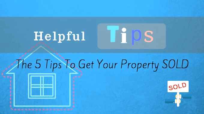 5 Tips to get your property sold